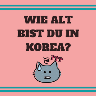 Wie alt bist du in Korea? - Korean Age vs. International Age
